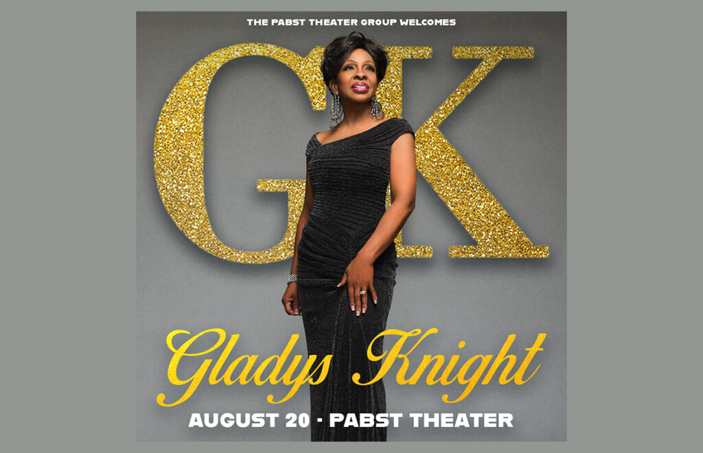 Poster advertising Gladys Knight concert at PABST Theater, August 20, featuring a woman in a black gown against gold glitter letters GK in the background