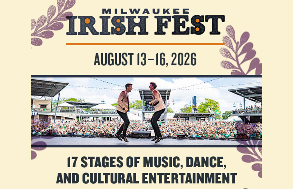 Milwaukee Irish Fest poster announcing August 13–16, 2026 with a large crowd and two performers on stage, 17 stages of music, dance, and entertainment.